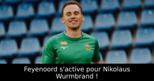Feyenoord s&rsquo;active pour Nikolaus Wurmbrand !