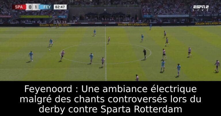 Feyenoord : Une ambiance électrique malgré des chants controversés lors du derby contre Sparta Rotterdam