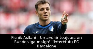 Fisnik Asllani : Un avenir toujours en Bundesliga malgré l&rsquo;intérêt du FC Barcelone