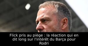 Flick pris au piège : la réaction qui en dit long sur l&rsquo;intérêt du Barça pour Rodri