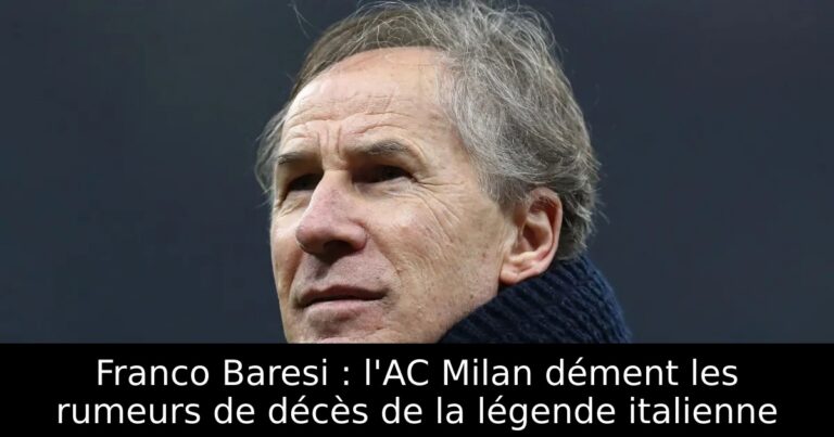 Franco Baresi : l'AC Milan dément les rumeurs de décès de la légende italienne