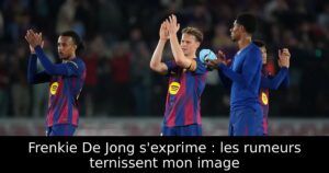 Frenkie De Jong s&rsquo;exprime : les rumeurs ternissent mon image