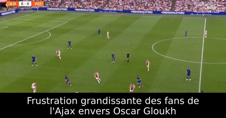 Frustration grandissante des fans de l'Ajax envers Oscar Gloukh
