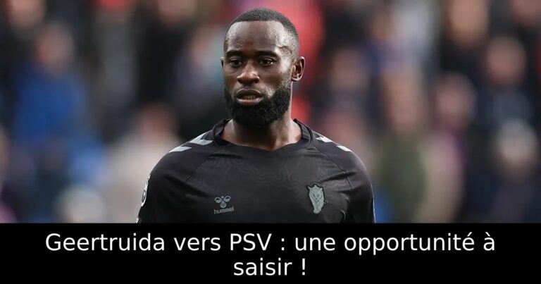 Geertruida vers PSV : une opportunité à saisir !