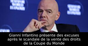 Gianni Infantino présente des excuses après le scandale de la vente des droits de la Coupe du Monde
