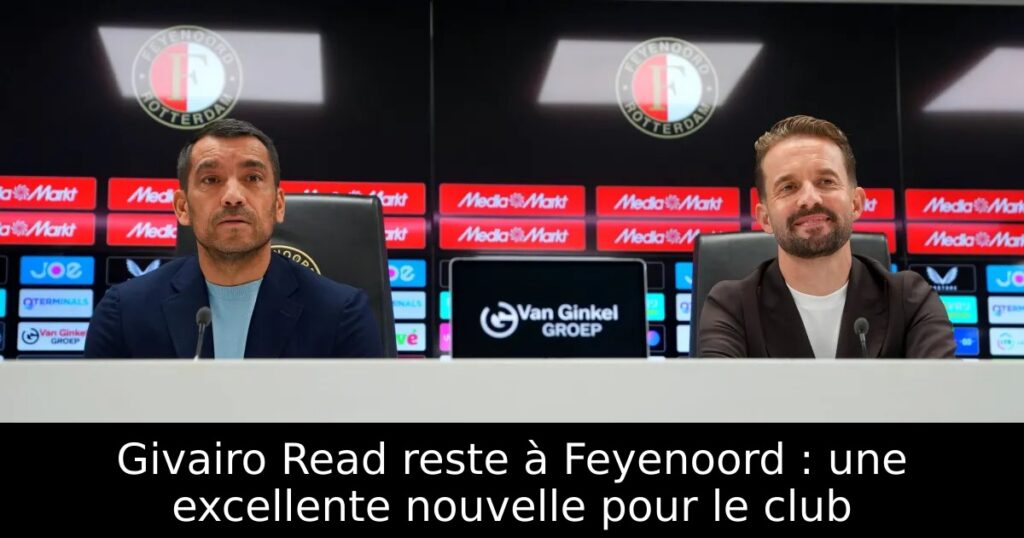 Givairo Read reste à Feyenoord : une excellente nouvelle pour le club
