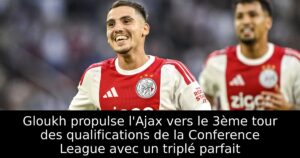 Gloukh propulse l&rsquo;Ajax vers le 3ème tour des qualifications de la Conference League avec un triplé parfait