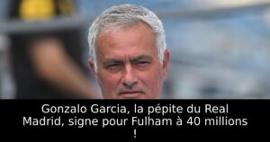 Gonzalo Garcia, la pépite du Real Madrid, signe pour Fulham à 40 millions !