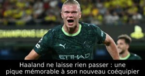 Haaland ne laisse rien passer : une pique mémorable à son nouveau coéquipier