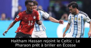 Haitham Hassan rejoint le Celtic : Le Pharaon prêt à briller en Écosse
