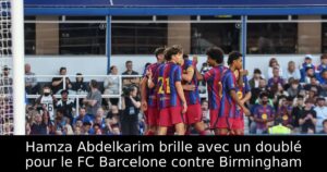 Hamza Abdelkarim brille avec un doublé pour le FC Barcelone contre Birmingham