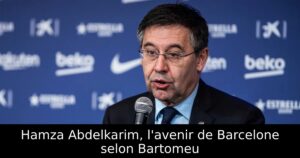 Hamza Abdelkarim, l&rsquo;avenir de Barcelone selon Bartomeu