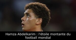 Hamza Abdelkarim : l&rsquo;étoile montante du football mondial