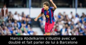 Hamza Abdelkarim s&rsquo;illustre avec un doublé et fait parler de lui à Barcelone