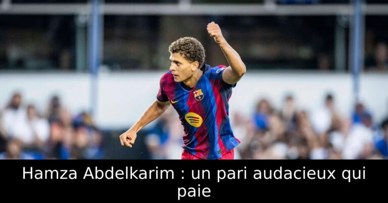 Hamza Abdelkarim : un pari audacieux qui paie