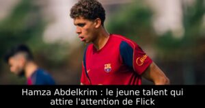 Hamza Abdelkrim : le jeune talent qui attire l&rsquo;attention de Flick