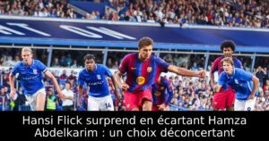 Hansi Flick surprend en écartant Hamza Abdelkarim : un choix déconcertant