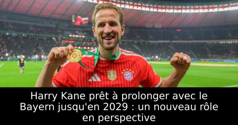 Harry Kane prêt à prolonger avec le Bayern jusqu'en 2029 : un nouveau rôle en perspective