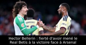 Hector Bellerin : fierté d&rsquo;avoir mené le Real Betis à la victoire face à Arsenal