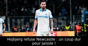 Hojbjerg refuse Newcastle : un coup dur pour Jaissle !