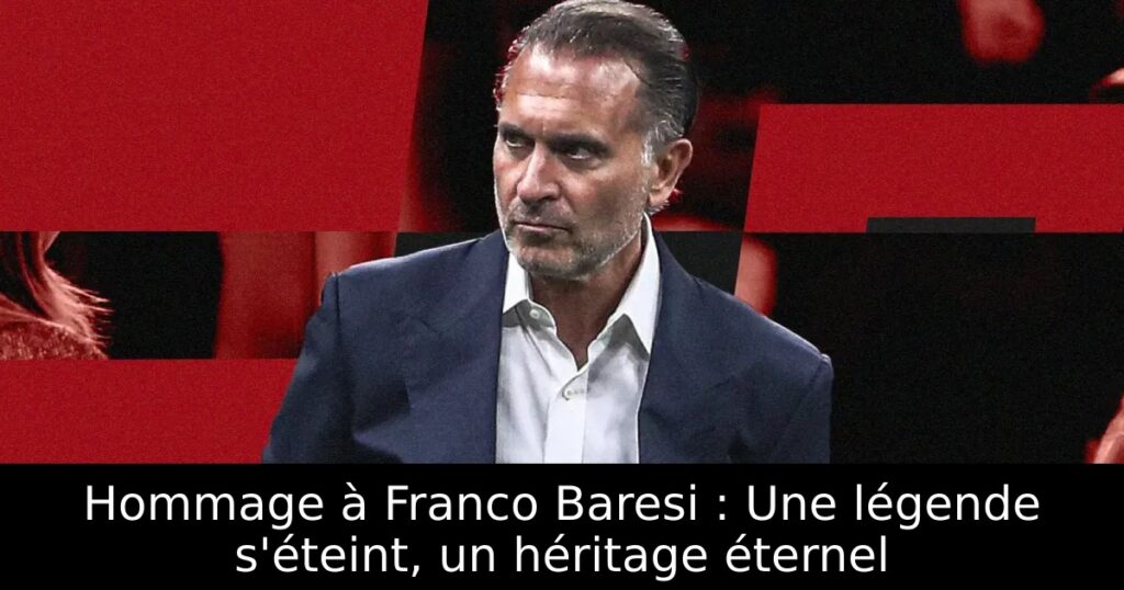 Hommage à Franco Baresi : Une légende s&rsquo;éteint, un héritage éternel