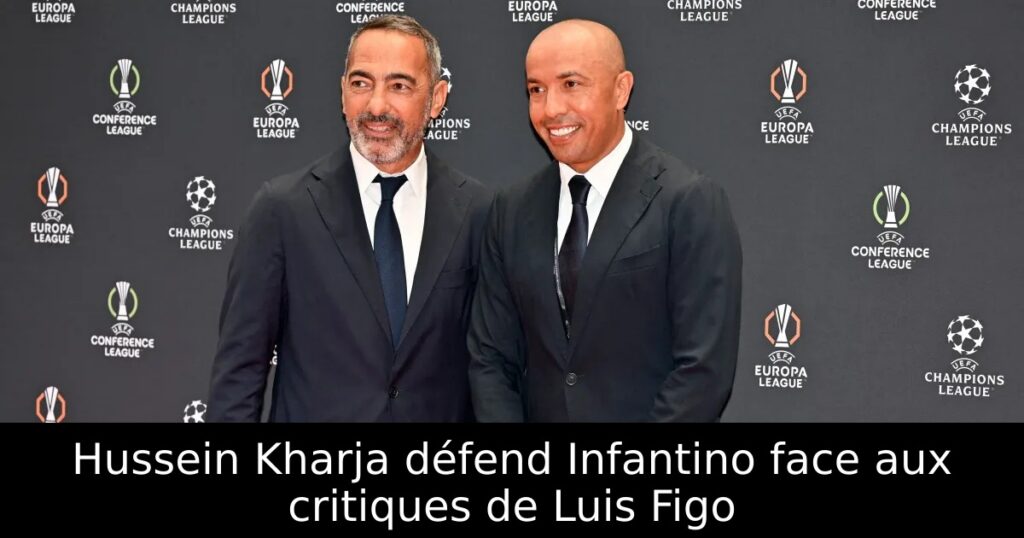 Hussein Kharja défend Infantino face aux critiques de Luis Figo
