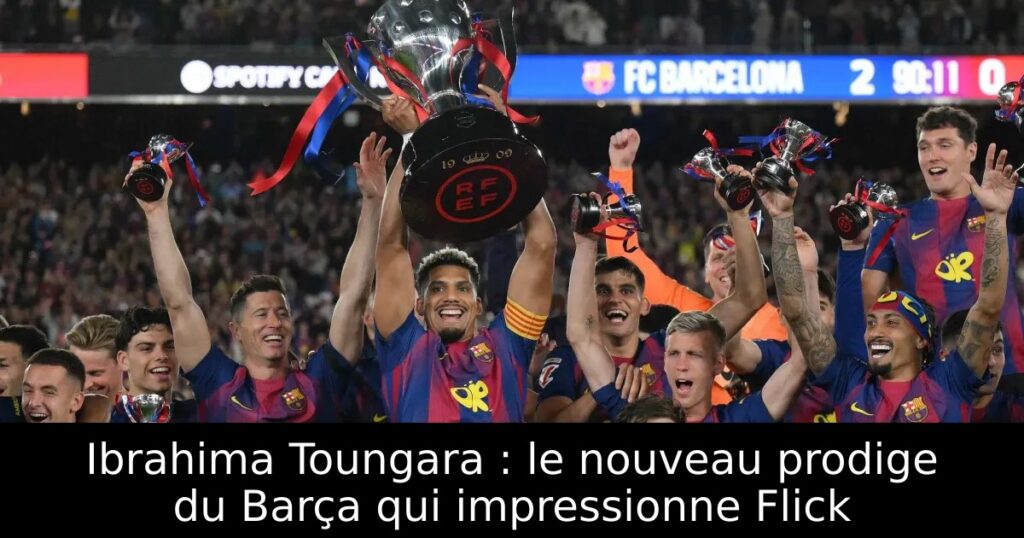 Ibrahima Toungara : le nouveau prodige du Barça qui impressionne Flick