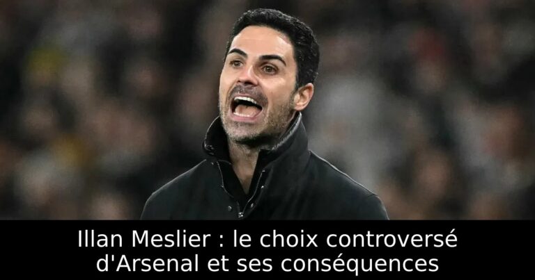 Illan Meslier : le choix controversé d'Arsenal et ses conséquences
