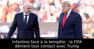 Infantino face à la tempête : la FIFA dément tout contact avec Trump