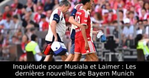 Inquiétude pour Musiala et Laimer : Les dernières nouvelles de Bayern Munich