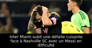 Inter Miami subit une défaite cuisante face à Nashville SC avec un Messi en difficulté