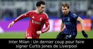 Inter Milan : Un dernier coup pour faire signer Curtis Jones de Liverpool