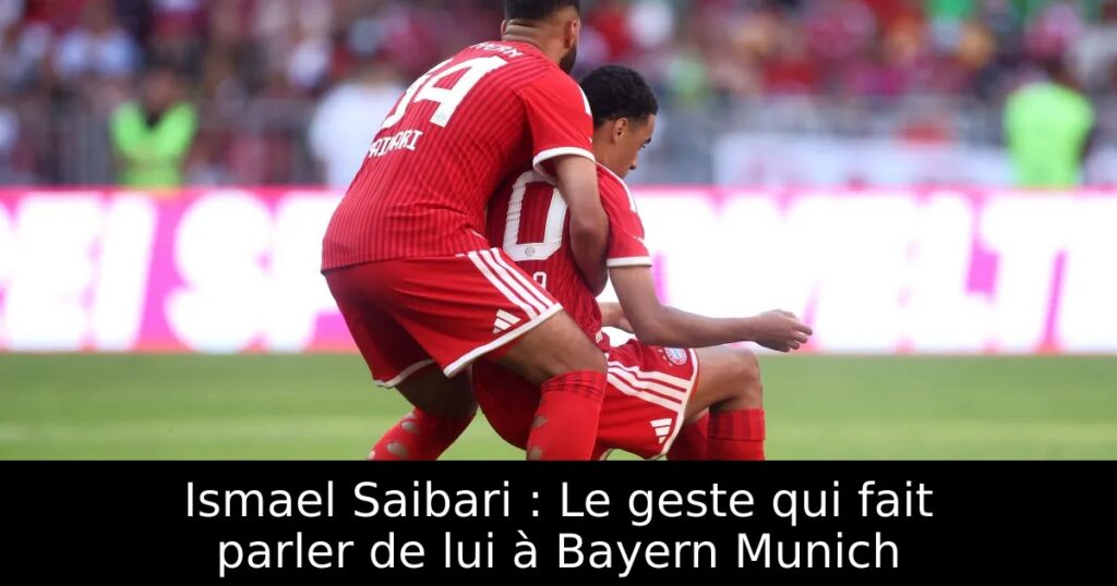 Ismael Saibari : Le geste qui fait parler de lui à Bayern Munich