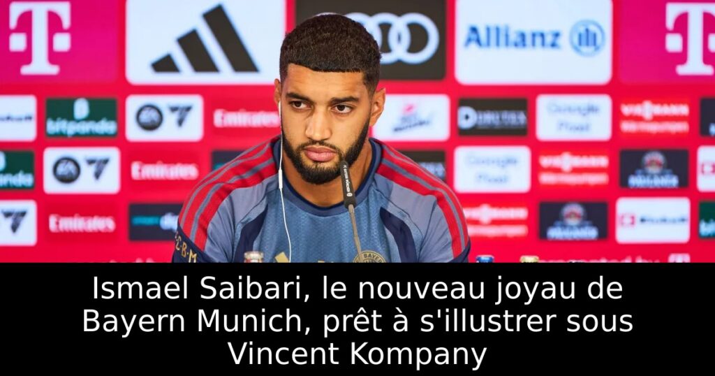 Ismael Saibari, le nouveau joyau de Bayern Munich, prêt à s&rsquo;illustrer sous Vincent Kompany