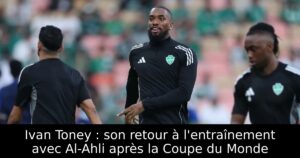 Ivan Toney : son retour à l&rsquo;entraînement avec Al-Ahli après la Coupe du Monde