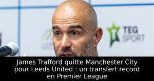 James Trafford quitte Manchester City pour Leeds United : un transfert record en Premier League