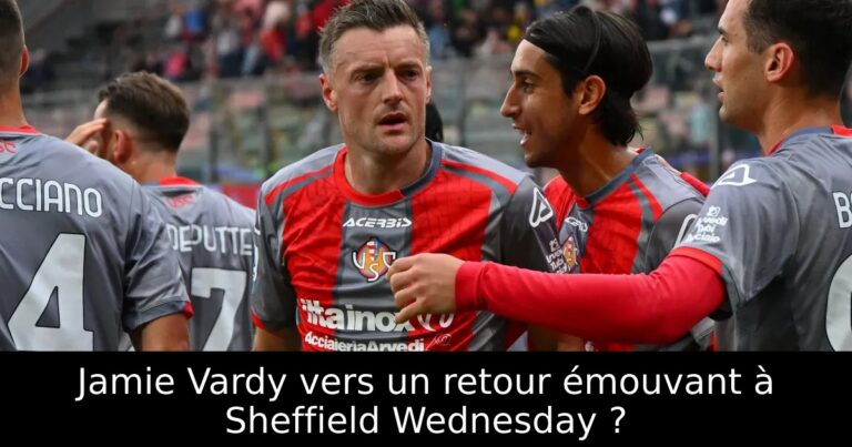Jamie Vardy vers un retour émouvant à Sheffield Wednesday ?