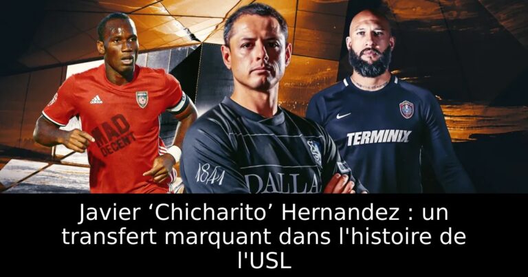 Javier ‘Chicharito’ Hernandez : un transfert marquant dans l'histoire de l'USL