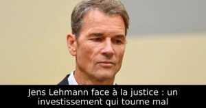 Jens Lehmann face à la justice : un investissement qui tourne mal