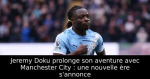 Jeremy Doku prolonge son aventure avec Manchester City : une nouvelle ère s&rsquo;annonce