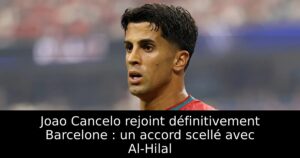 Joao Cancelo rejoint définitivement Barcelone : un accord scellé avec Al-Hilal