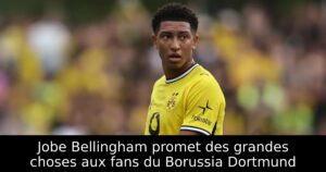 Jobe Bellingham promet des grandes choses aux fans du Borussia Dortmund