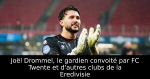 Joël Drommel, le gardien convoité par FC Twente et d&rsquo;autres clubs de la Eredivisie