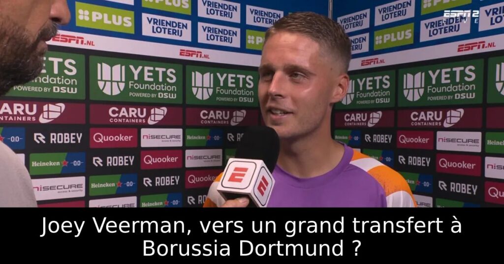 Joey Veerman, vers un grand transfert à Borussia Dortmund ?