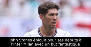 John Stones éblouit pour ses débuts à l&rsquo;Inter Milan avec un but fantastique