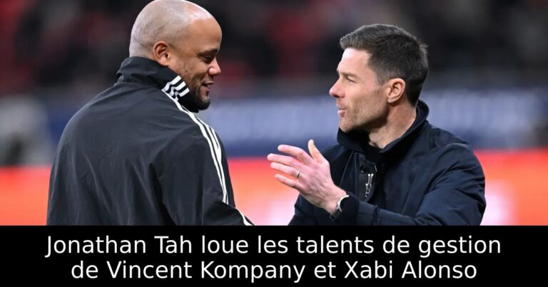 Jonathan Tah loue les talents de gestion de Vincent Kompany et Xabi Alonso