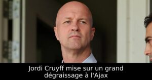 Jordi Cruyff mise sur un grand dégraissage à l&rsquo;Ajax