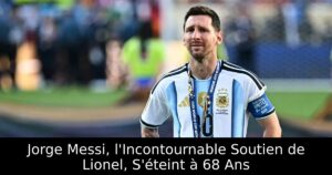 Jorge Messi, l&rsquo;Incontournable Soutien de Lionel, S&rsquo;éteint à 68 Ans