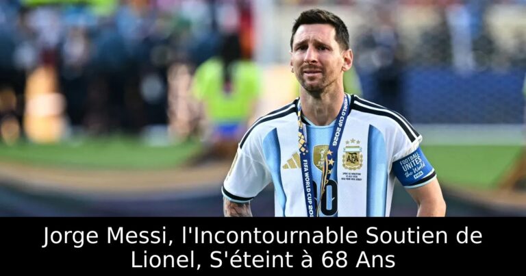 Jorge Messi, l'Incontournable Soutien de Lionel, S'éteint à 68 Ans