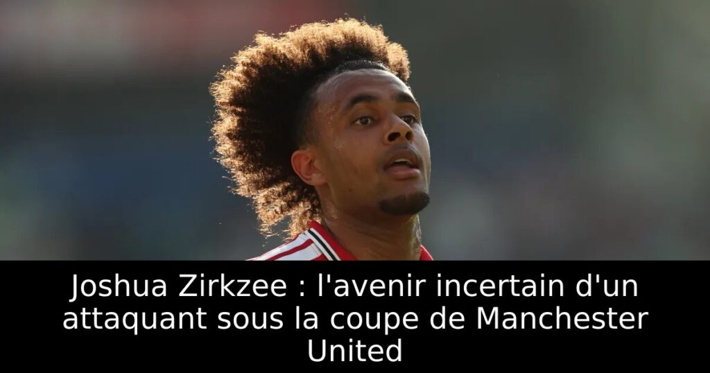 Joshua Zirkzee : l&rsquo;avenir incertain d&rsquo;un attaquant sous la coupe de Manchester United